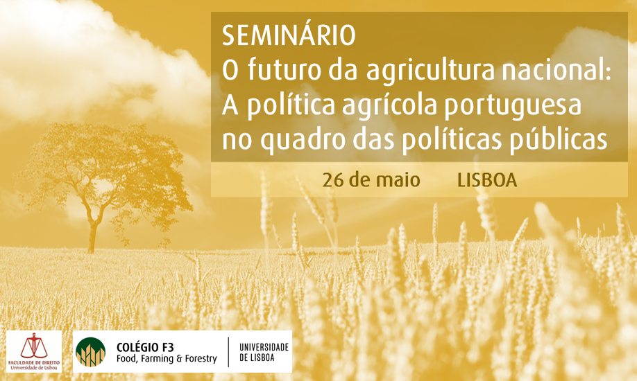 Seminário “O futuro da agricultura nacional: A política agrícola portuguesa no quadro das políticas públicas”