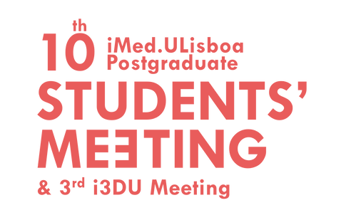 “10th iMed.ULisboa Postgraduate Students Meeting & 3rd i3DU Meeting”