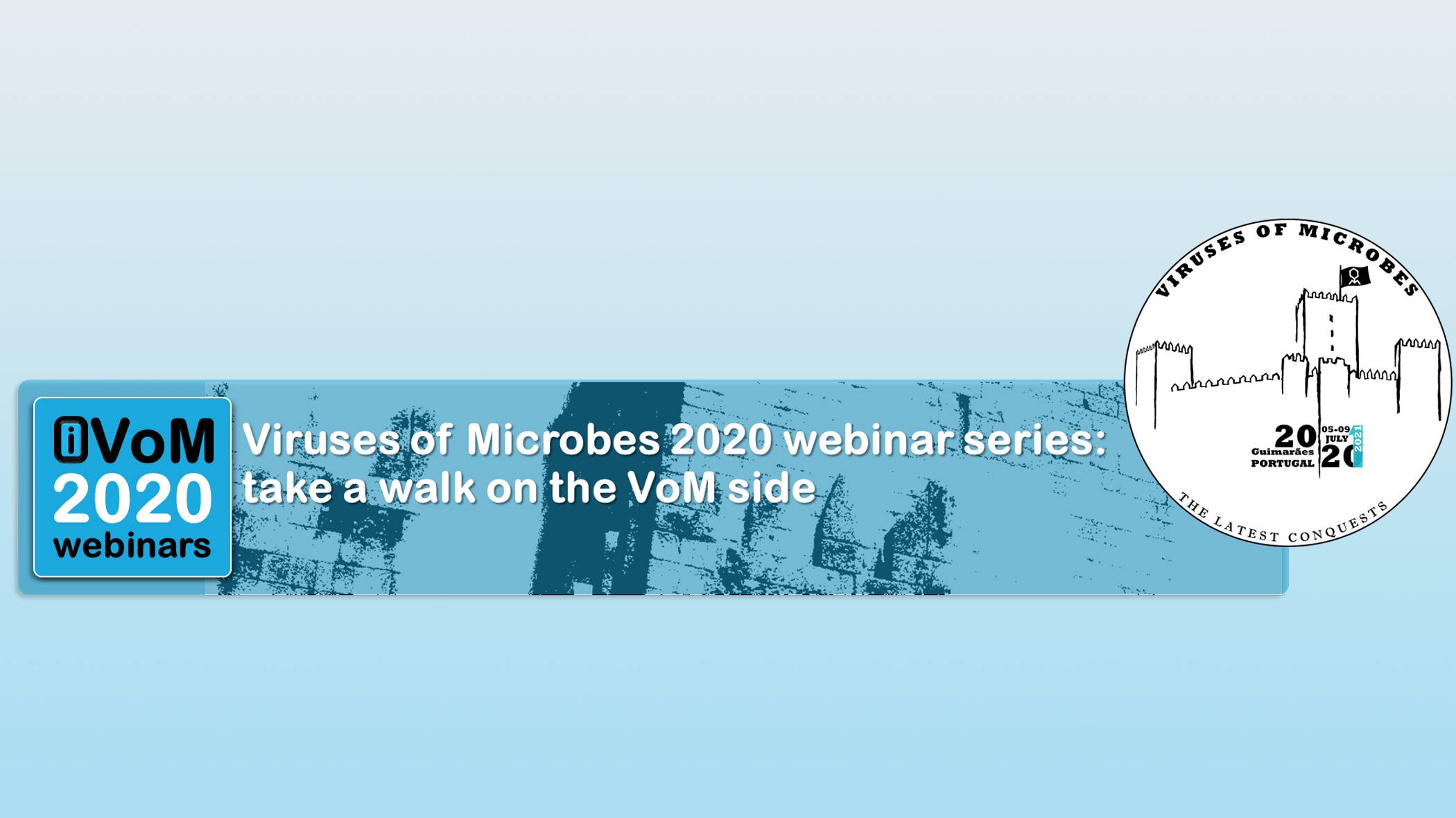 “Viruses of Microbes 2020 Webinar Series: Take a walk on the VoM side”