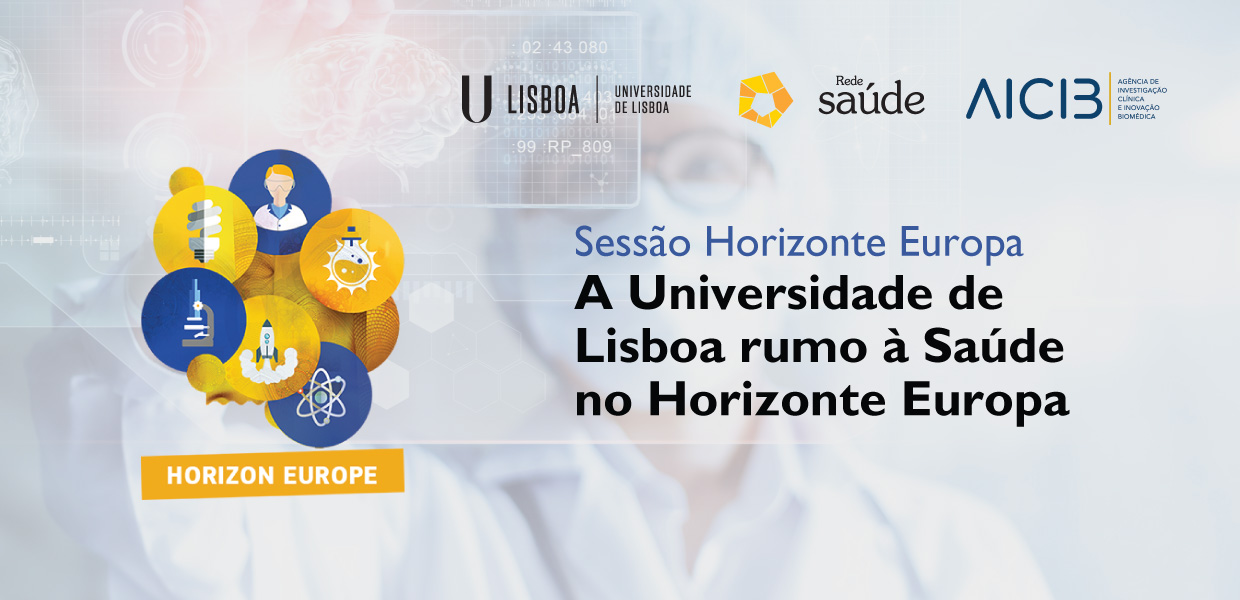 Webinar | Sessão Horizonte Europa: A Universidade de Lisboa rumo à Saúde no Horizonte Europa