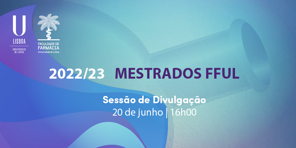 Sessão de Divulgação – Mestrados FFUL