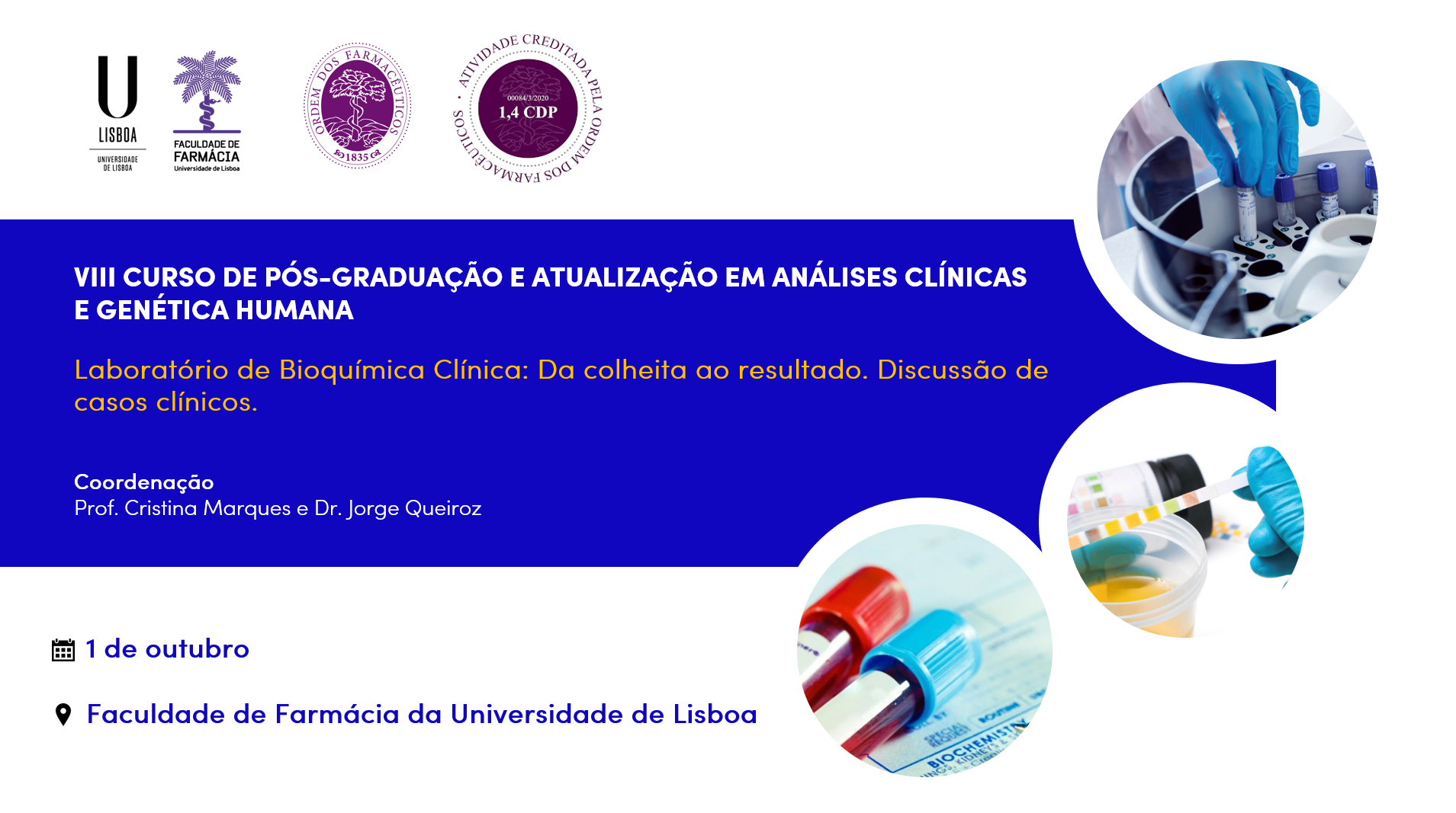 Curso de Pós-Graduação em Análises Clínicas: Laboratório de Bioquímica Clínica: Da Colheita ao Resultado; Discussão de Casos Clínicos