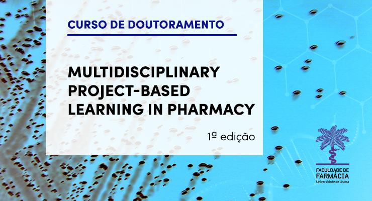 Curso Avançado de Doutoramento | Multidisciplinary Project-Based Learning in Pharmacy