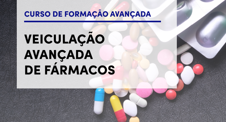 Veiculação Avançada de Fármacos | Curso de Formação Avançada