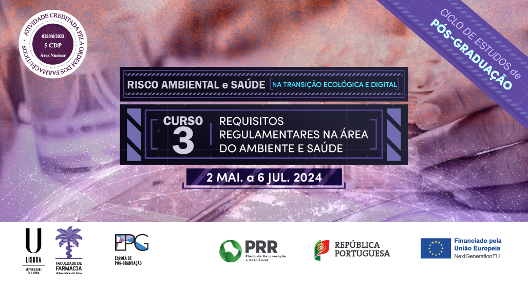 Risco Ambiental e Saúde na Transição Ecológica e Digital – Curso 3 “REQUISITOS REGULAMENTARES NA ÁREA DO AMBIENTE E SAÚDE”