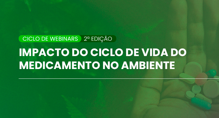 Webinar: Impacto do Ciclo de Vida do Medicamento no Ambiente | 2.ª Edição