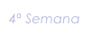 4ª Semana