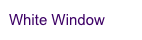 White Window