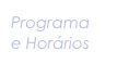Programa  e Horários